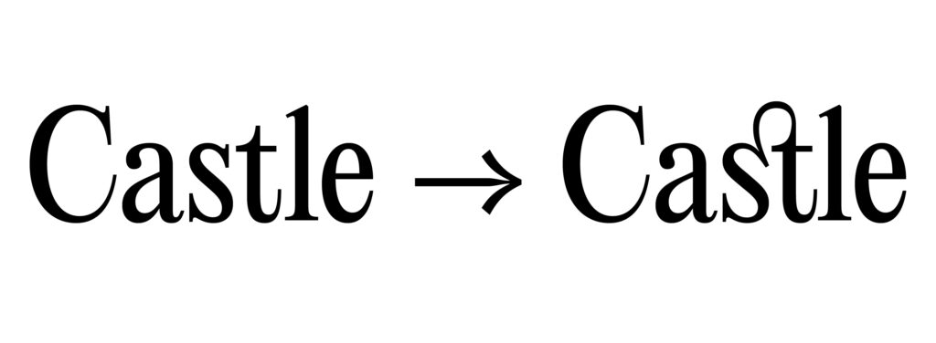 No ligatures vs ligatures in the word "castle"