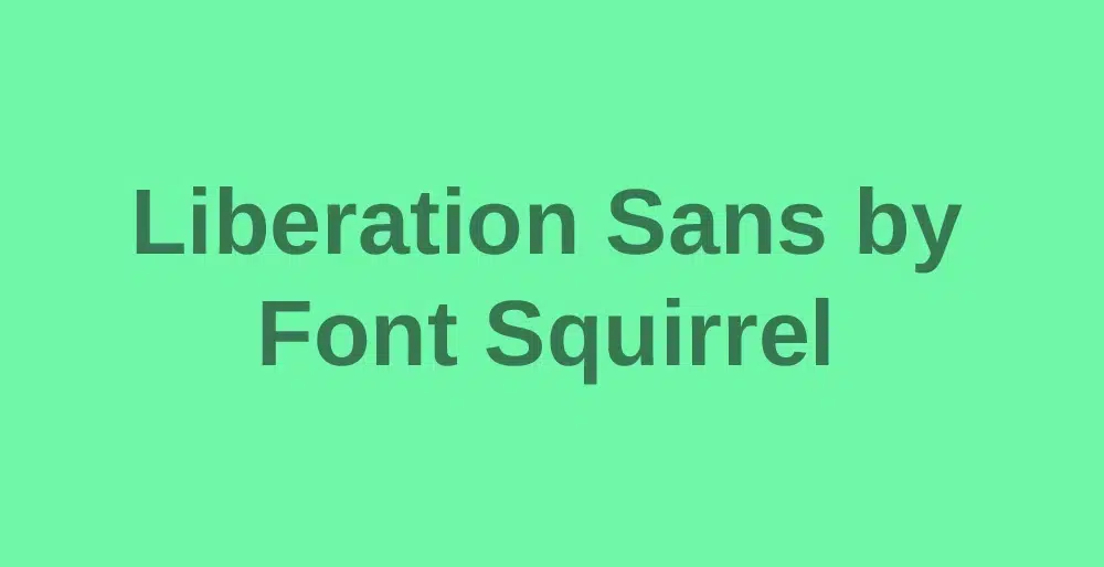 Beispiel für Liberation Sans, eine kostenlose und praktische Schriftart von Font Squirrel