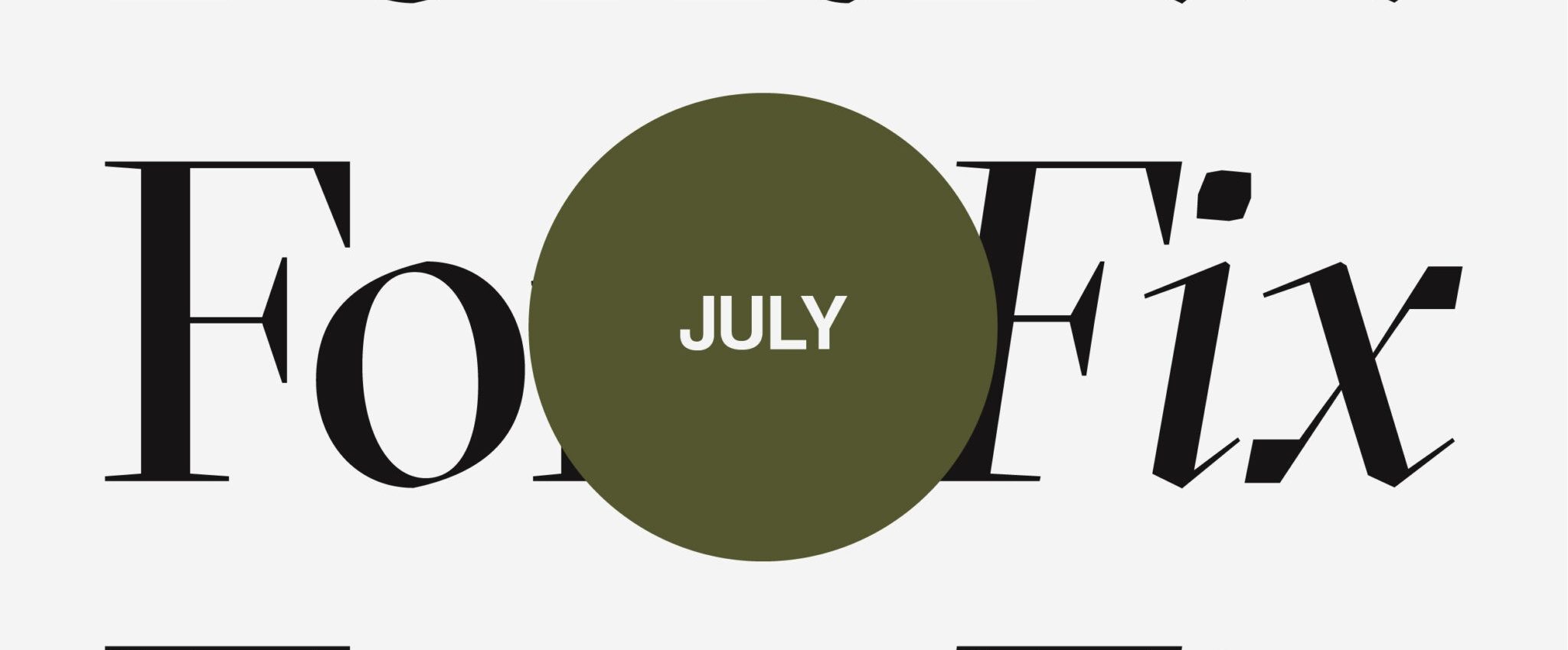 Title image for the blog post 'Your font fix for July'. It says three times Font Fix in the background and on a circle at the front 'July'